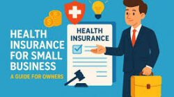 Small Business Health Insurance A Guide for Owners